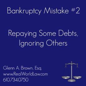 Bankruptcy Mistake #2: Repaying Some Debts, Ignoring Others
